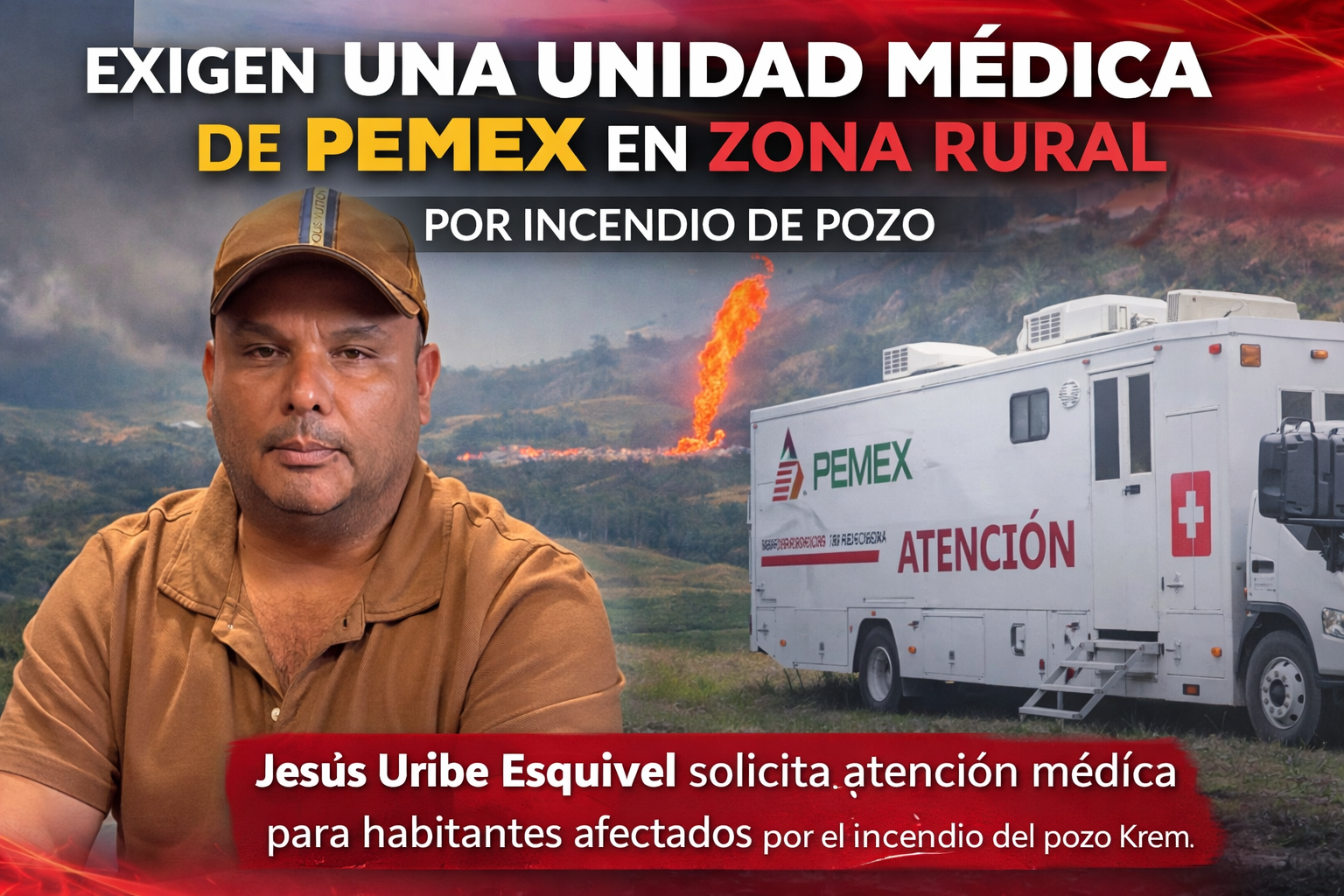 Alcalde de Las Choapas exige a Pemex unidad médica para 30 ejidos afectados por incendio del pozo KREM-1